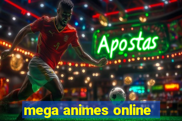 mega animes online